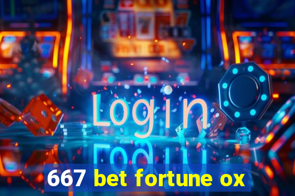 667 bet fortune ox